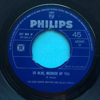 The Rob Hoeke Rhythm and Blues Group - So blue, because of you - Decca (Dutch) - VG+ (noc)