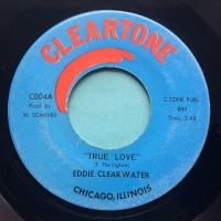 Eddie Clearwater - True love - Cleartone - Ex-