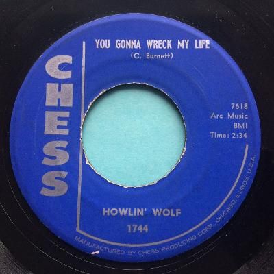Howlin' Wolf - You're gonna wreck my life - Chess - Ex