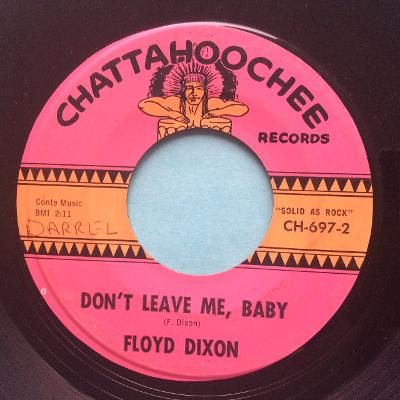 Floyd Dixon - Don't leave me baby - Chattahoochee - VG+