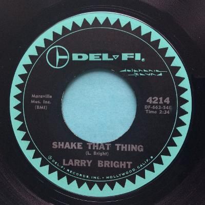 Larry Bright - Shake that thing - Del-Fi - Ex