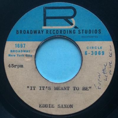 Eddie Saxon - If it's meant to be b/w Blues no more - Broadway recording Studios Acetate - VG+/VG