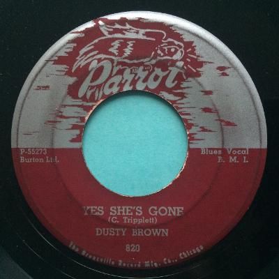Dusty Brown - Yes she's gone - Parrot - Ex-