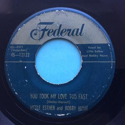 Little Esther and Bobby Nunn - You took my love too fast b/w Street lights - Federal - VG+