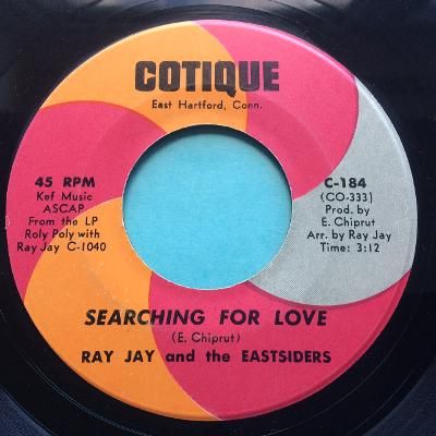 Ray Jay and the Eastsiders - Searching for love b/w i love you - Cotique - 