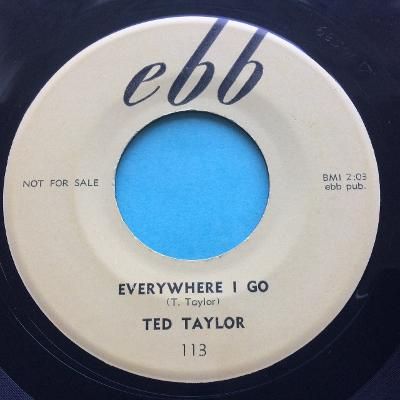 Ted Taylor - Everywhere I go - Ebb promo - Ex-