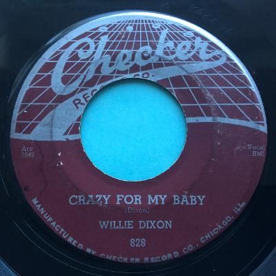 Willie Dixon - Crazy for my baby b/w I am the lover man - Checker - Ex-