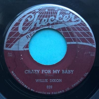 Willie Dixon - Crazy for my baby b/w I am the lover man - Checker - VG+