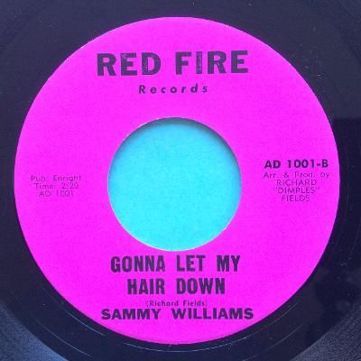 Sammy Williams - Gonna Let my hair down b/w Nobody loves me - Red Fire - Ex