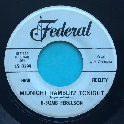 H Bomb Ferguson - Midnight ramblin' tonight - Federal promo - Ex