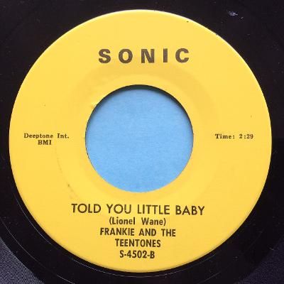 Frankie and the Teentones - Told you little baby - Sonic - Ex