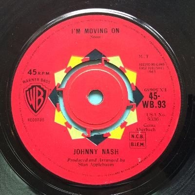 Johnny Nash - I'm movin' on - U.K. WB - Ex-