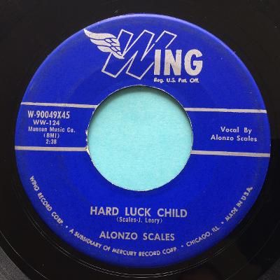 Alonzo Scales - Hard luck child b/w We just can't agree - Wing - VG+
