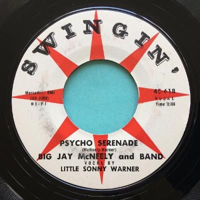 Big Jay McNeely and Band (vocal by Little Sonny Warner) - Pyscho Serenade - Swingin' - Ex