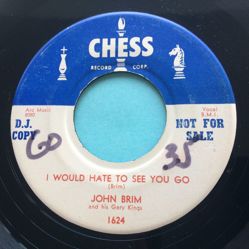 John Brim - I would hate to see you go b/w You got me where you want me - Chess promo - Ex