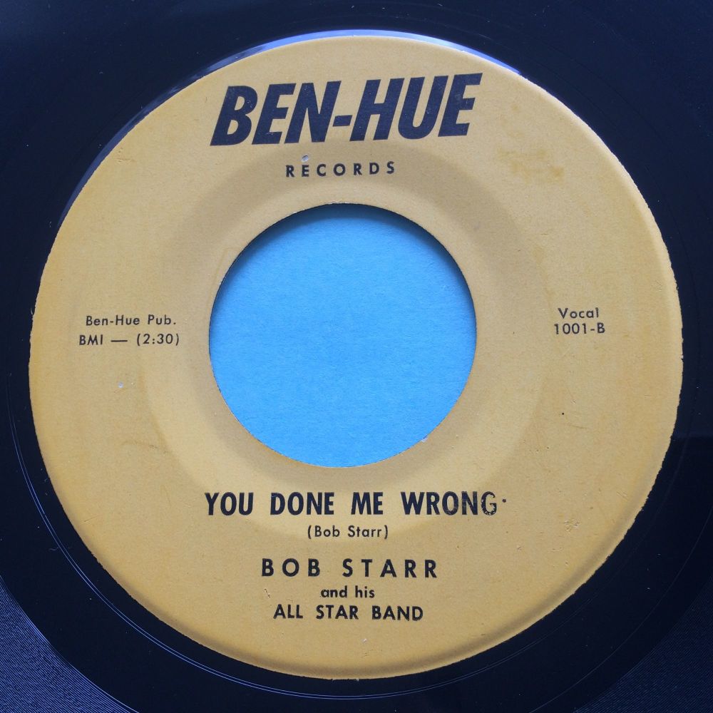 Bob Starr - You did me wrong b/w I want to rock and roll - Ben-Hue - Ex