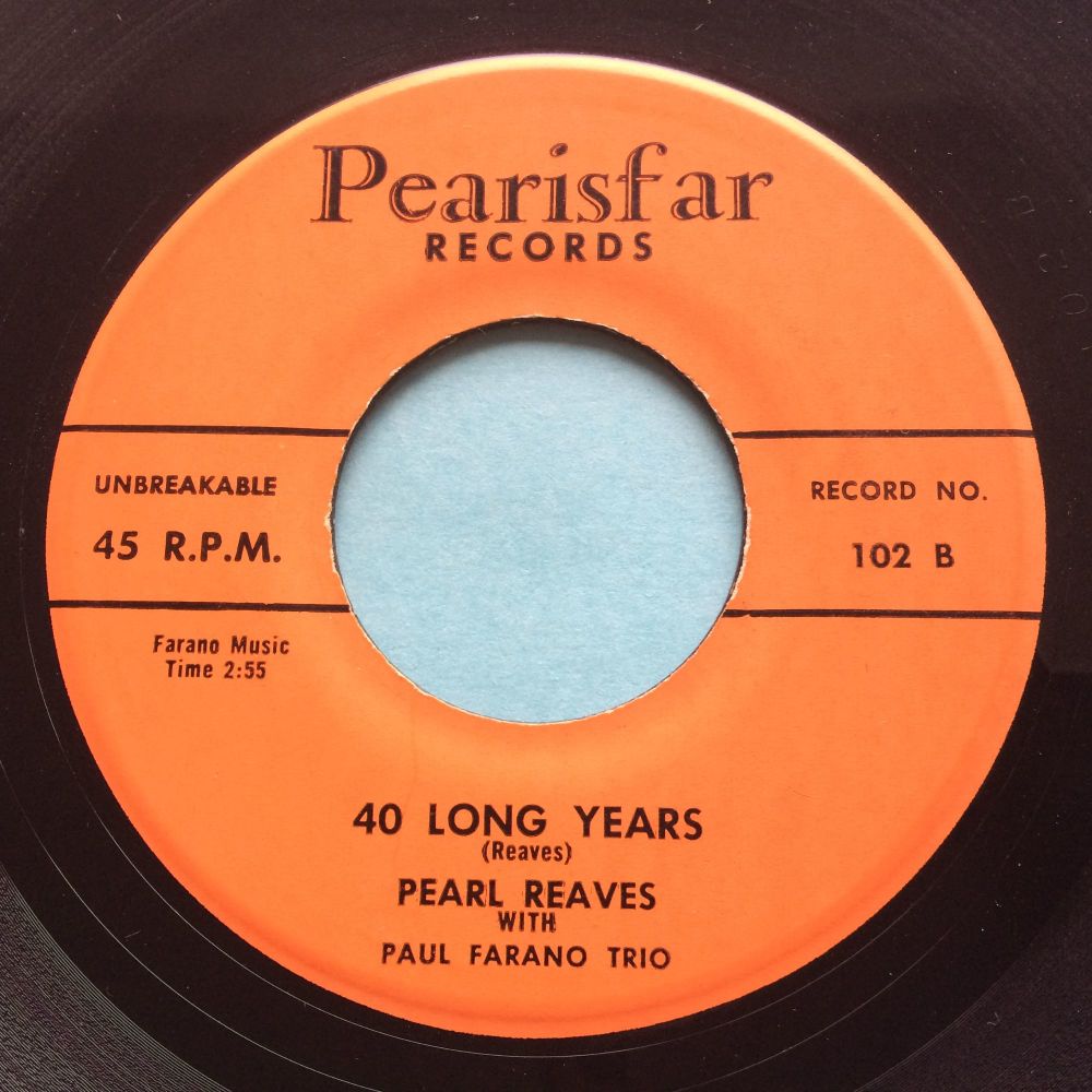 Pearl Reaves - 40 long years b/w I want you to love me - Pearisfar - Ex-