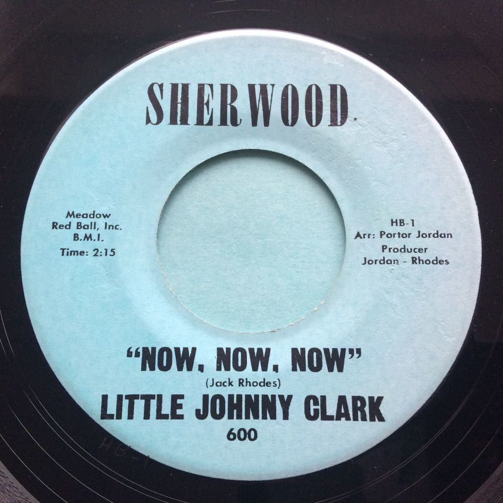 Little Johnny Clark - Now, Now, Now b/w Black Coffee - Sherwood - Ex