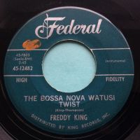 Freddy King - The bossa nova watusi twist - Federal - VG+