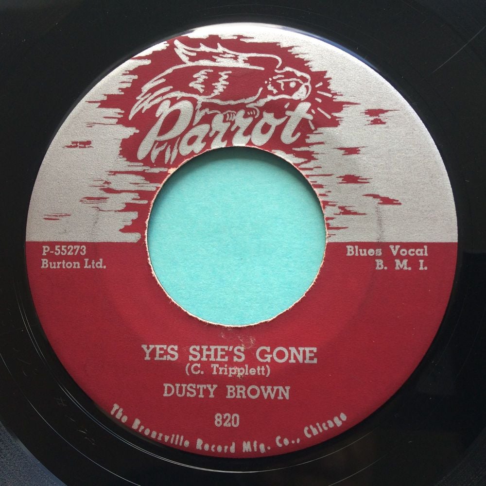 Dusty Brown - Yes, she's gone b/w He don't love you - Parrot - Ex-