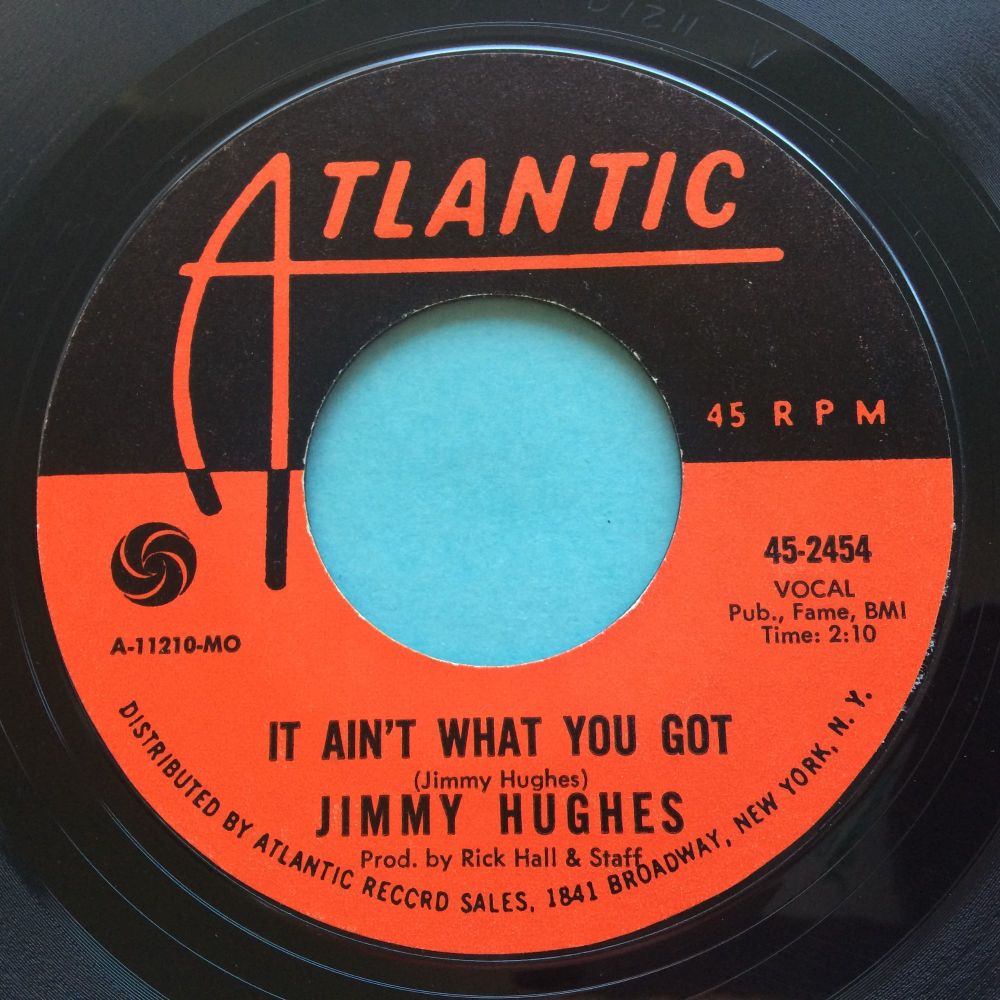 Jimmy Hughes - It ain't what you got - Atlantic - VG+