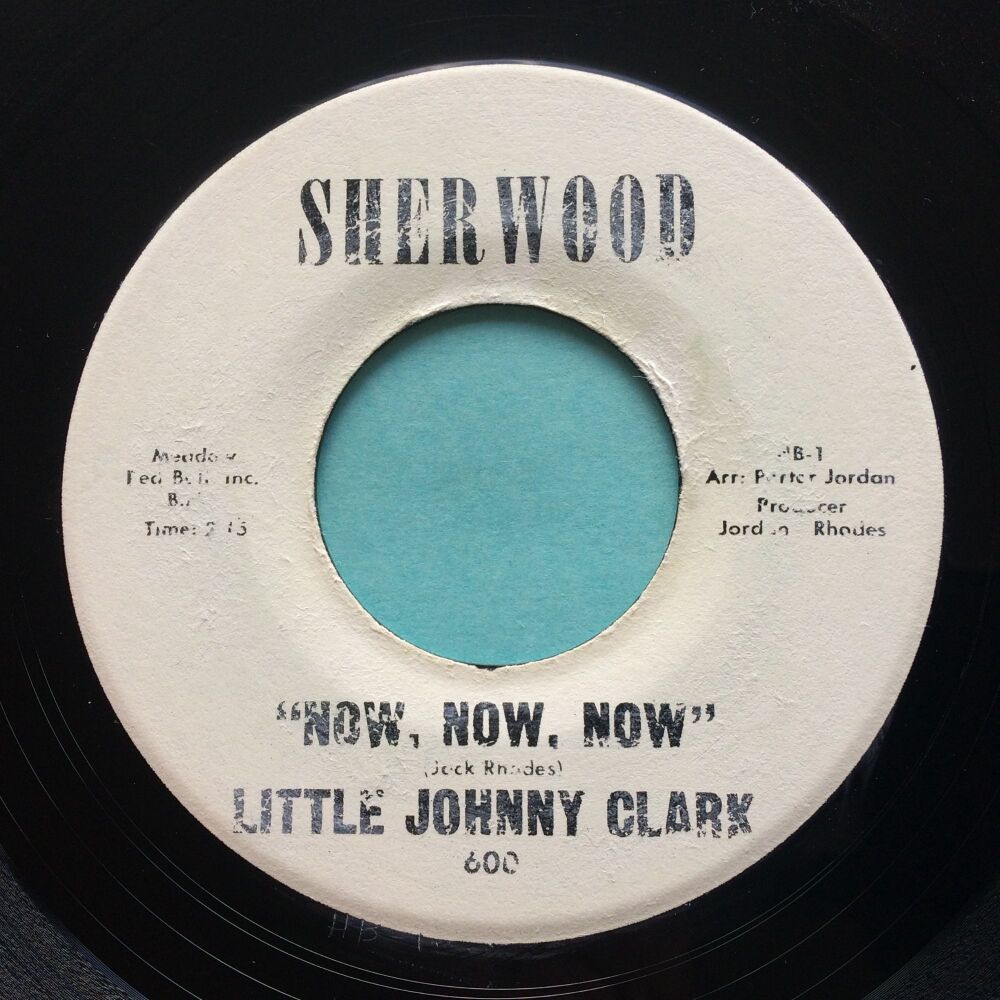 Little Johnny Clark - Now, Now, Now b/w Black Coffee - Sherwood - VG+