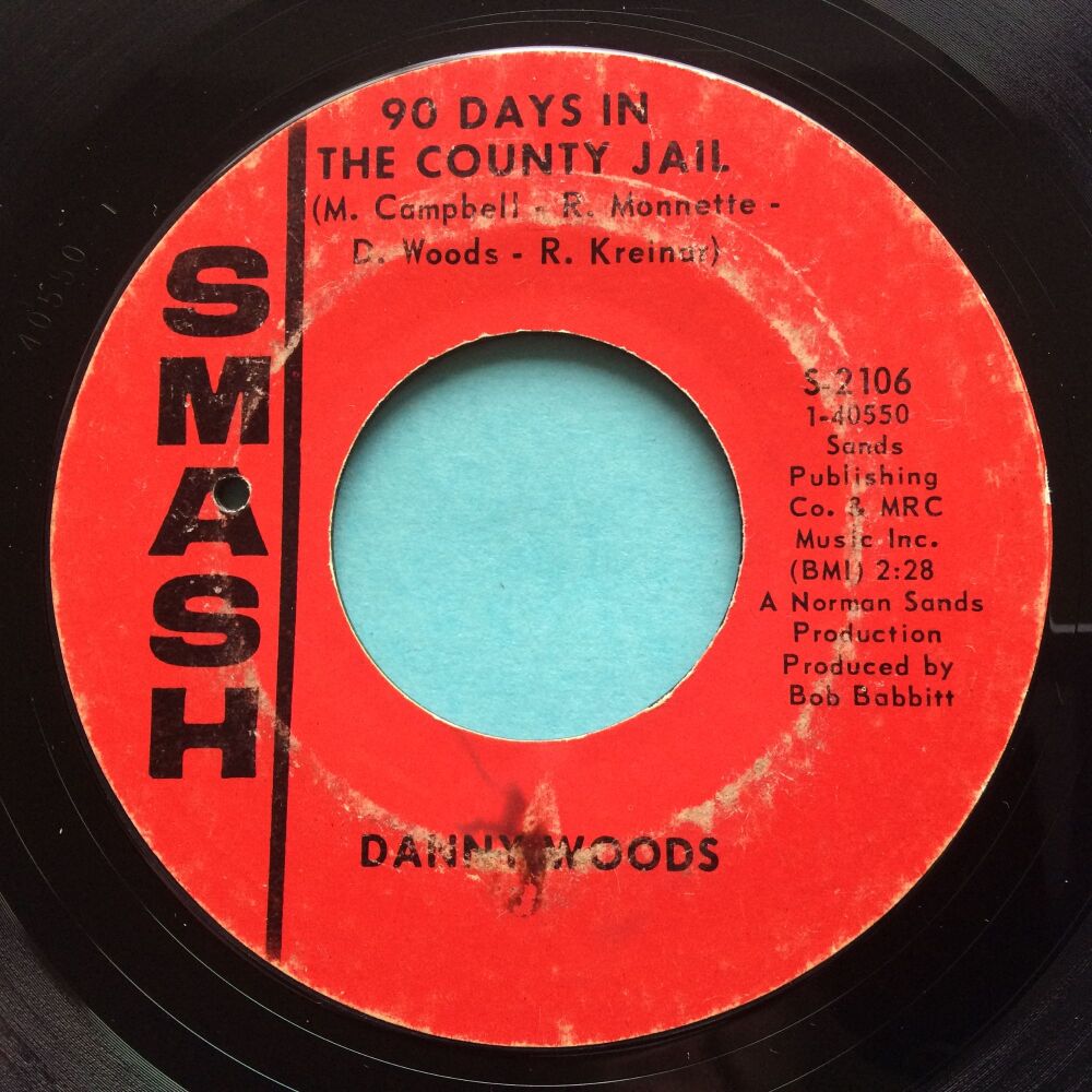 Danny Woods - 90 days in the county jail b/w Sweet darling angel - Smash - VG plays VG+