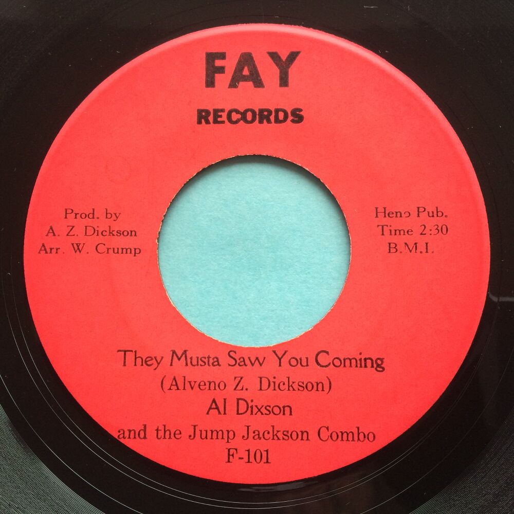 Al Dixson & the Jump Jackson Combo - They musta saw you coming b/w Get your him - Fay - Ex