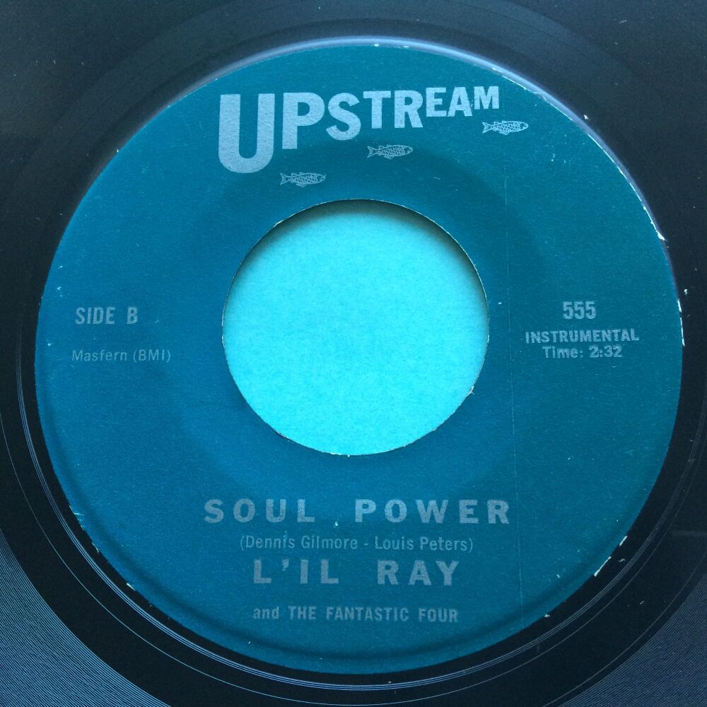 L'il Ray - Soul Power b/w One man's love is another man's poison - Upstream - Ex-