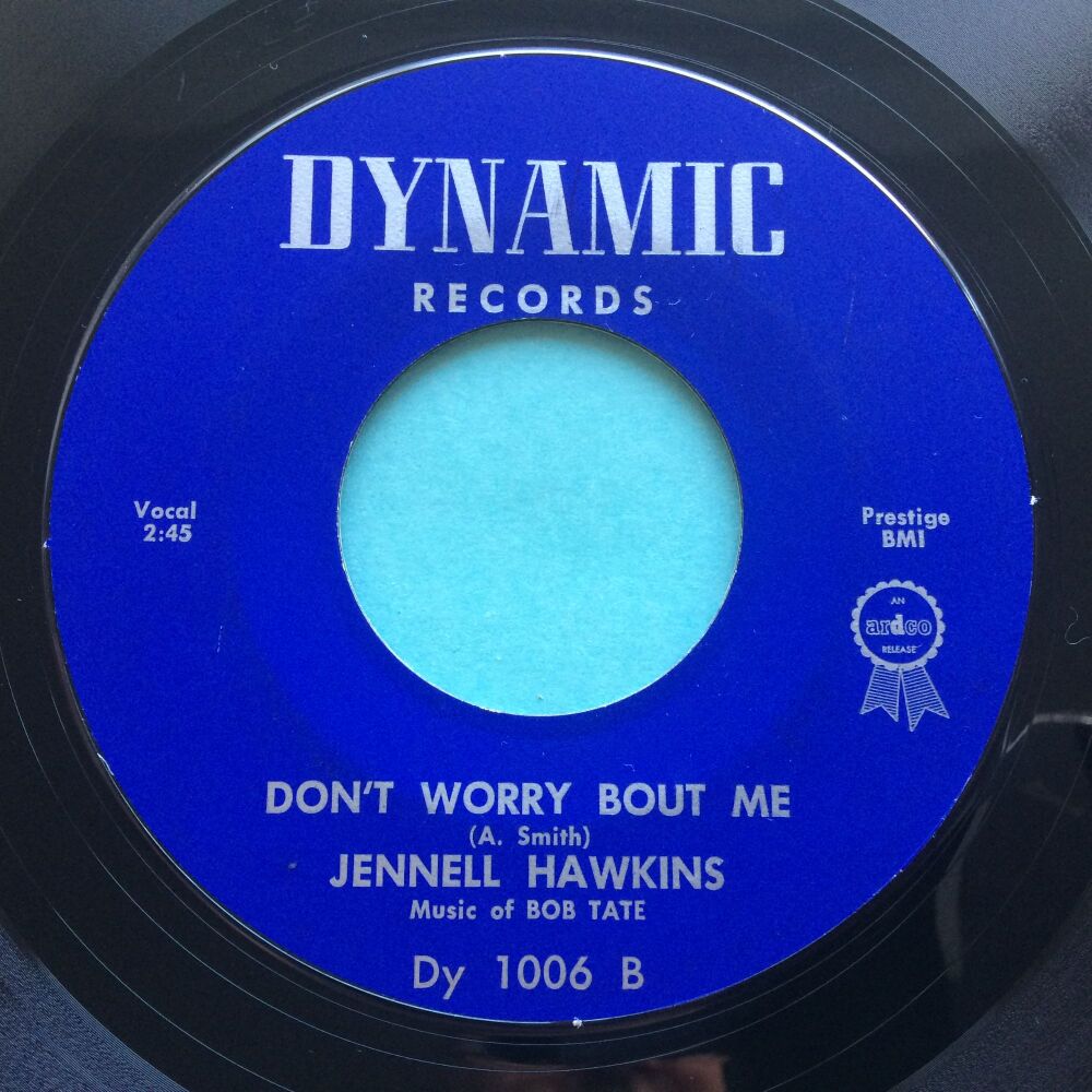 Jennell Hawkins - Don't worry 'bout me b/w I pity you fool - Dynamic - Ex