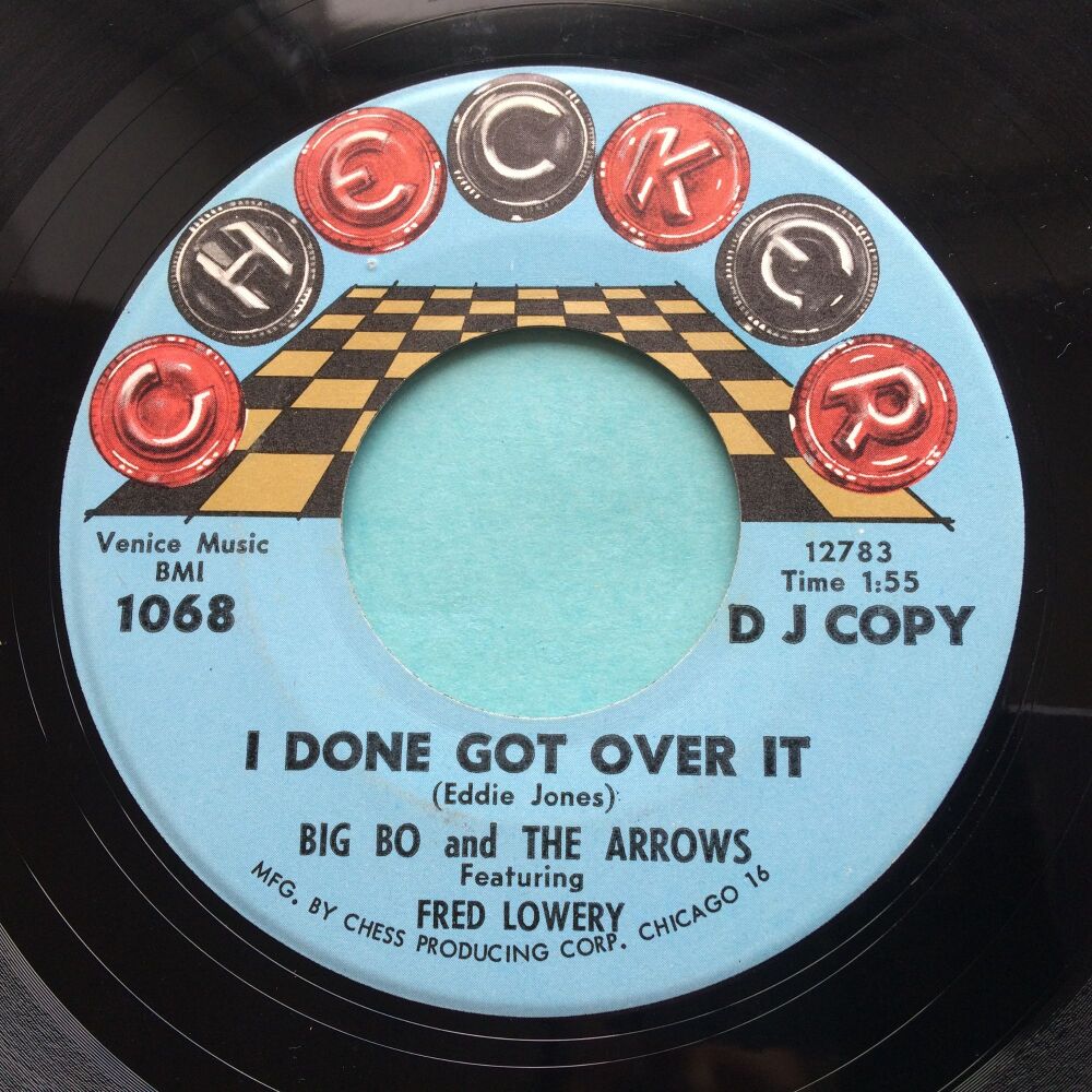 Big Bo and the Arrows Feat Fred Lowery - I done got over it - Checker promo - Ex-