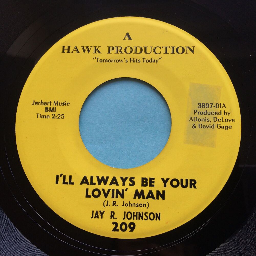 Jay R Johnson - I'll always be your lovin man b/w Come on back - Hawk - Ex