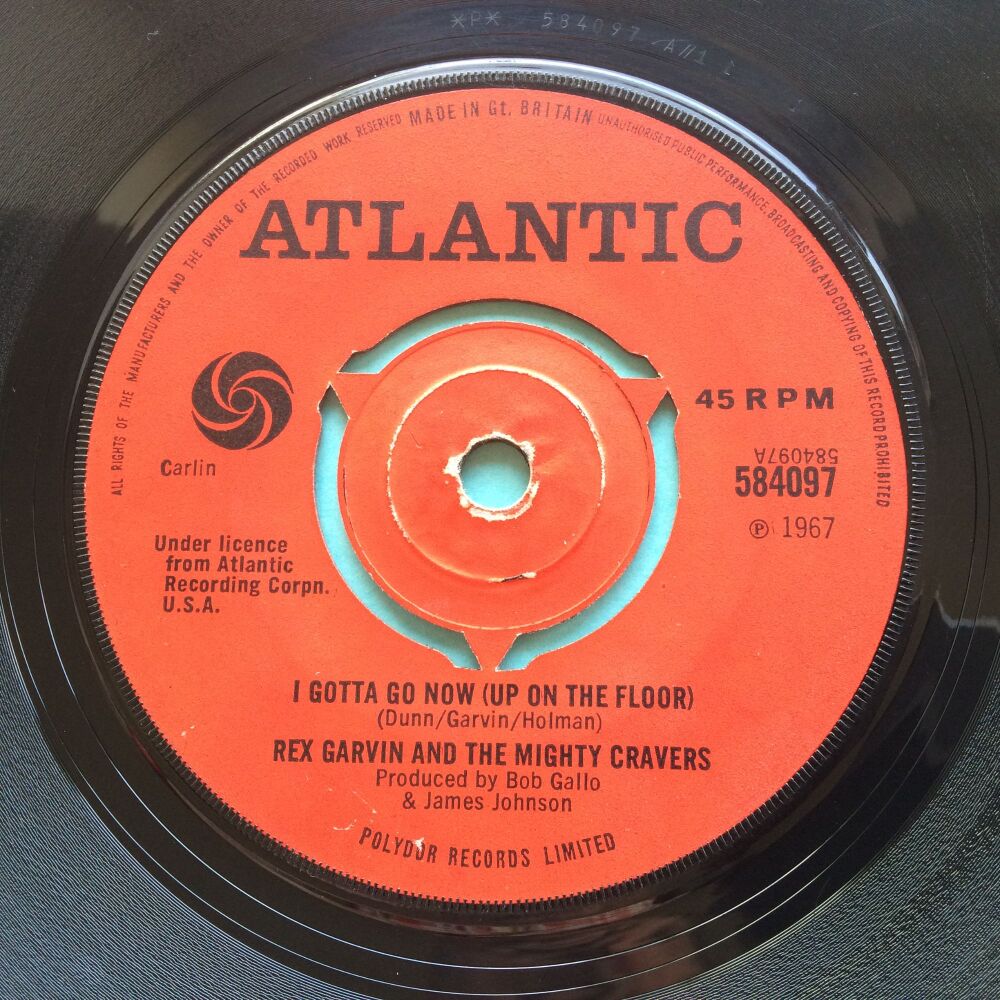 Rex Garvin & The Mighty Cravers - I gotta go now (up on the floor) b/w Believe it or not - U.K. Atlantic - VG+