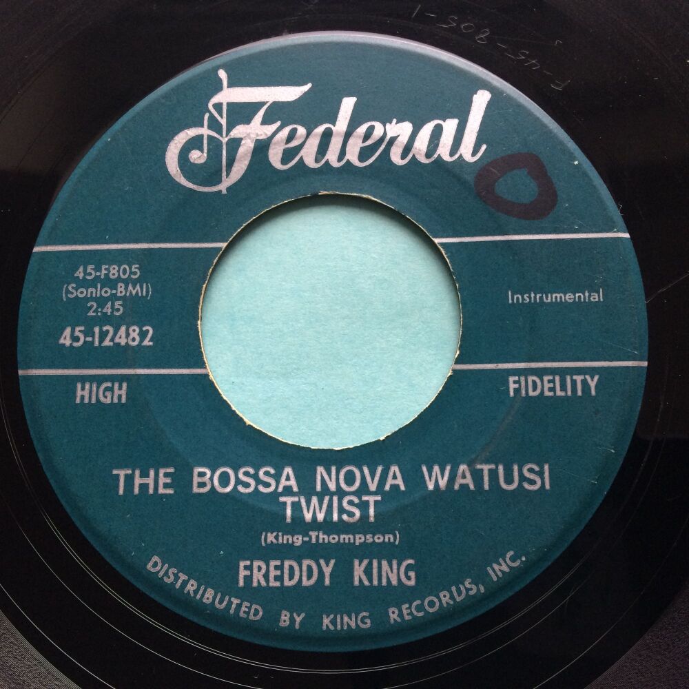 Freddy King - The bossa nova watusi twist - Federal - VG+
