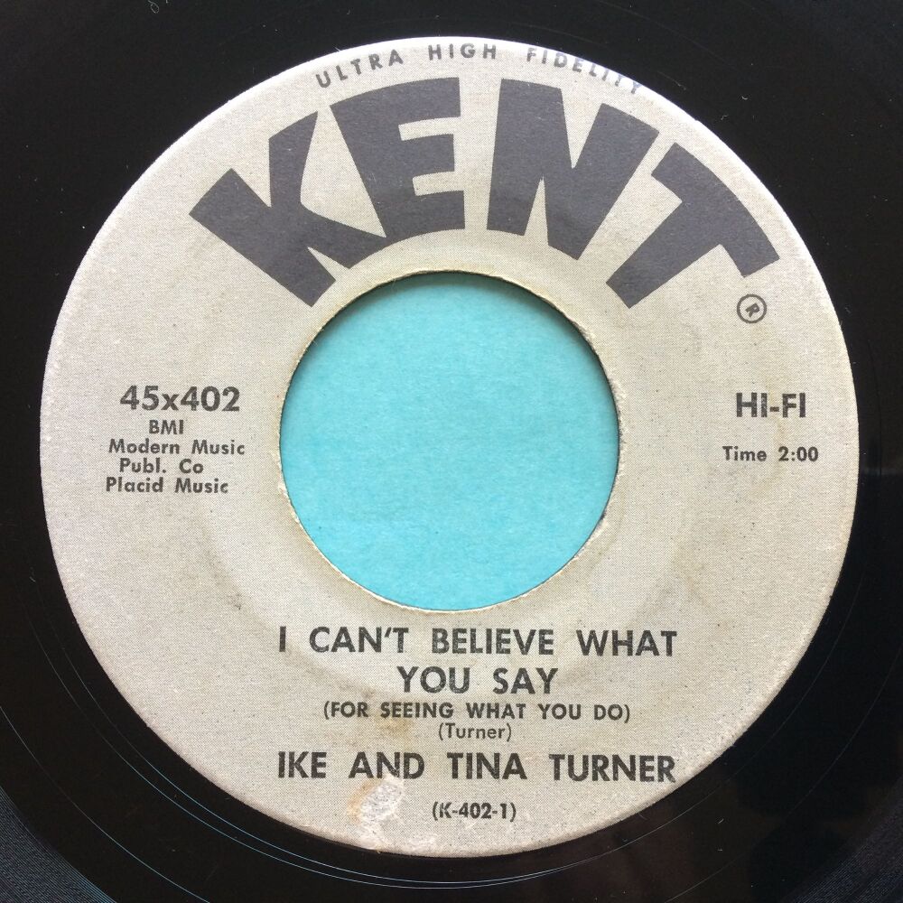 Ike & Tina Turner - I can't believe what you say b/w My baby now - Kent - VG+