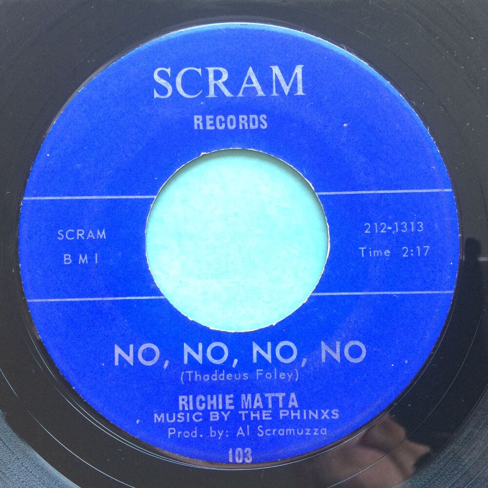 Richie Matta & The Phinx – No No No No b/w Time Out - Scram - VG+
