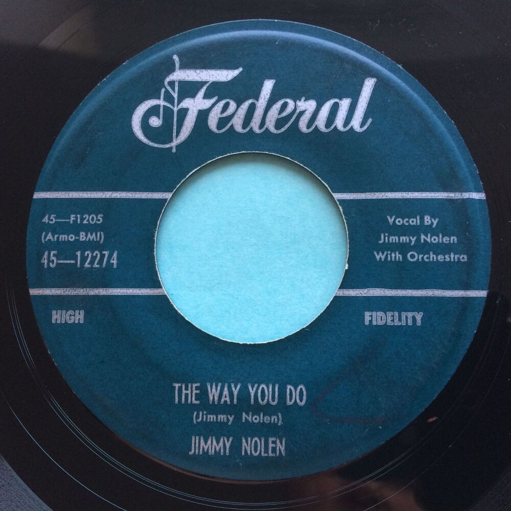 Jimmy Nolen - The way you do b/w Moving on down the line - Federal - VG+