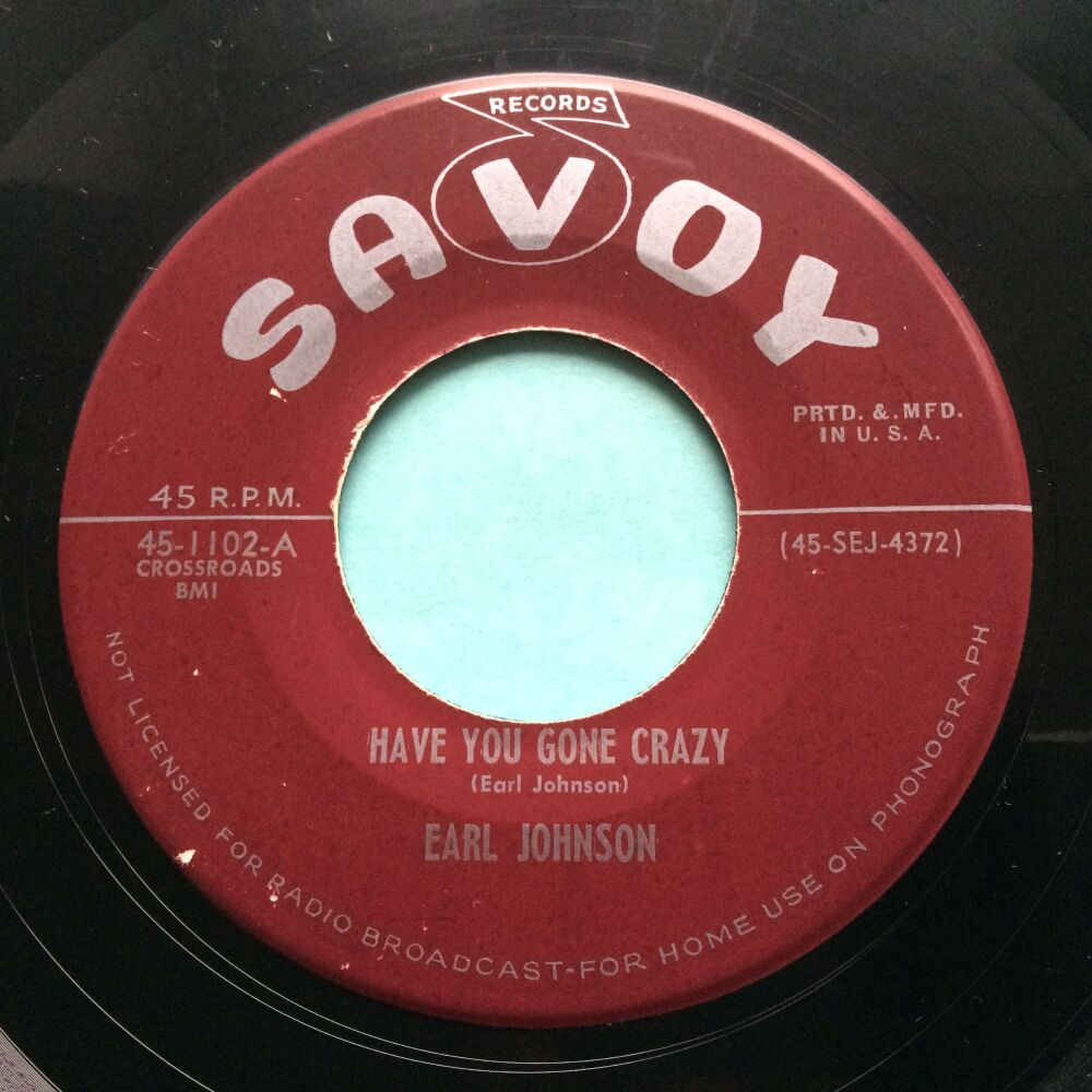 Earl Johnson - Have you gone crazy - Savoy - Ex-