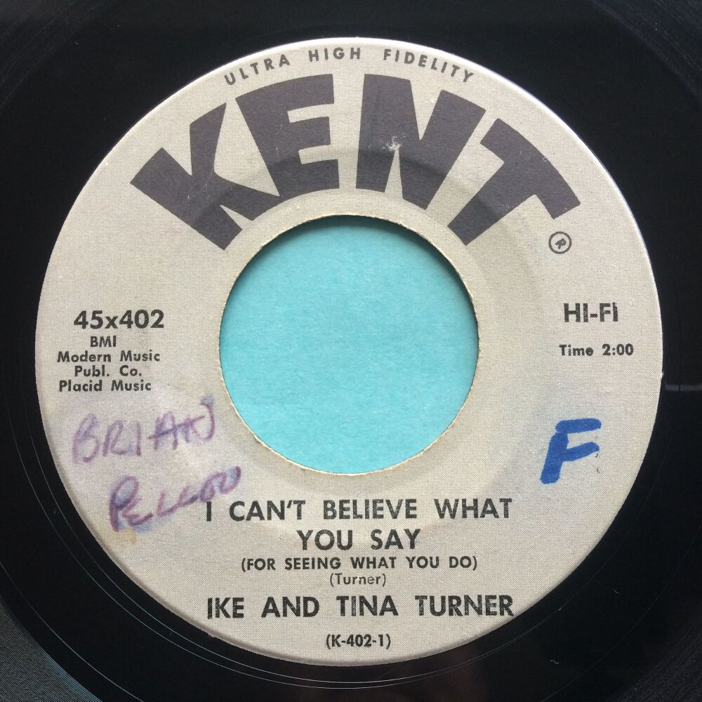 Ike & Tina Turner - I can't believe what you say b/w My baby now - Kent - VG+ (wol)