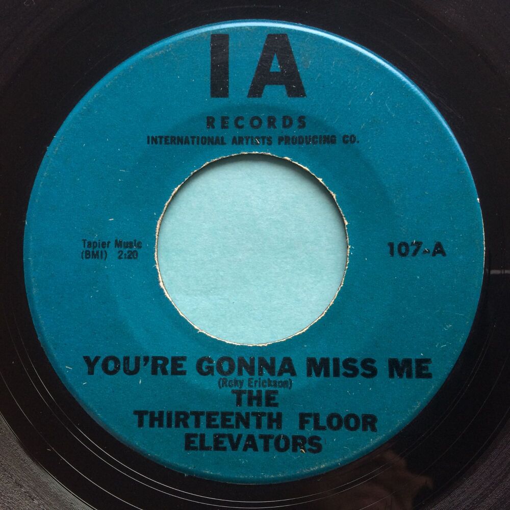 Thirteenth Floor Elevators - You're gonna miss me b/w Tried to hide - IA - Ex-