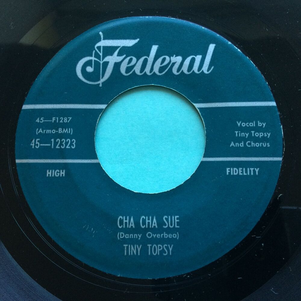 Tiny Topsy - Cha Cha Sue - Federal - VG+