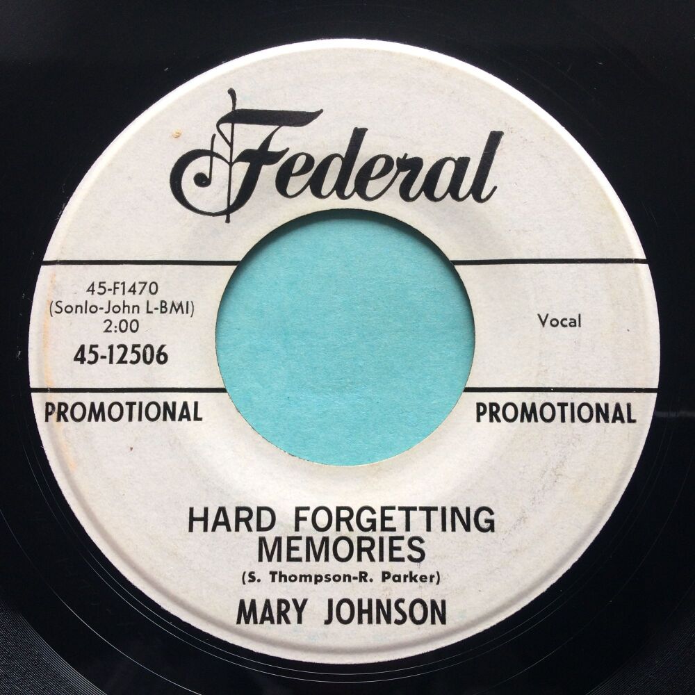 Mary Johnson - Hard Forgetting Memories b/w You Have My Blessing - Federal promo - VG+