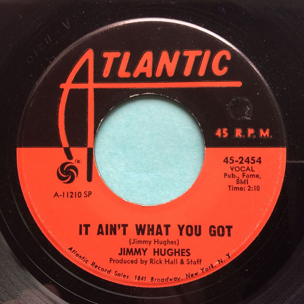 Jimmy Hughes - It ain't what you got - Atlantic - Ex