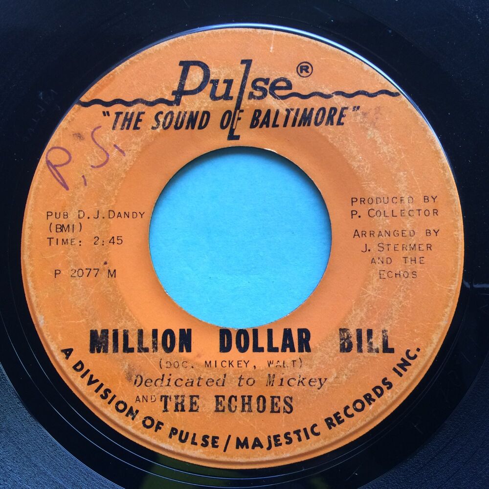 Echoes - Million dollar bill b/w My baby's got soul - Pulse - Worn copy with lots of scattered scuffs & marks, but plays GREAT - check soundfiles.