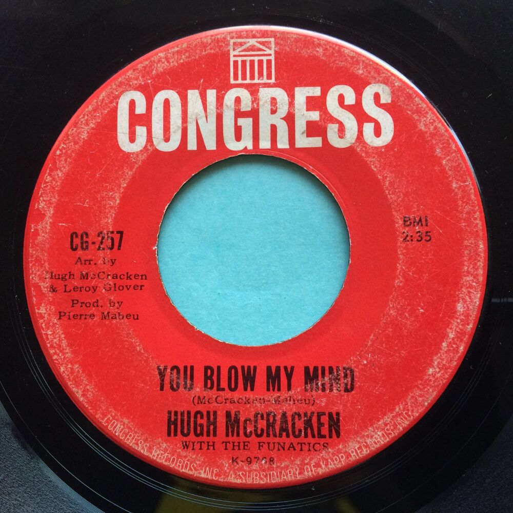 Hugh McCracken - You blow my mind b/w Buzz In My Head - Congress - Rough looking copy with heavy scuffs & wear, BUT plays GREAT! - Check soundclips