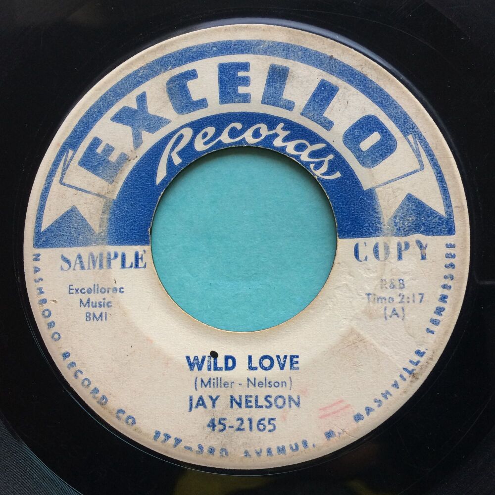 Jay Nelson - Wild Love - Excello promo - Rough looking copy with heavy wear, BUT plays really well - RARE ON PROMO - Check soundclip.