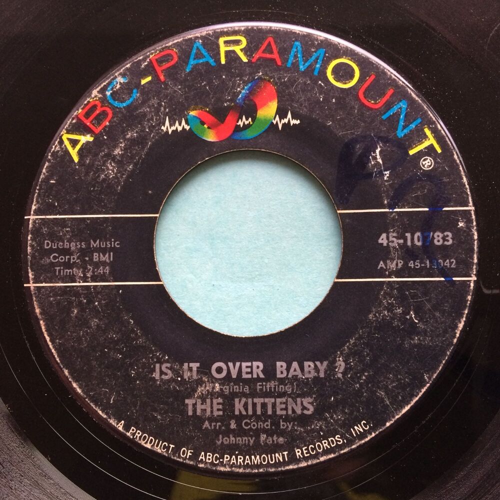 Kittens - Is it over baby - ABC - Scruffy worn copy that still plays great.....Check Soundfile!