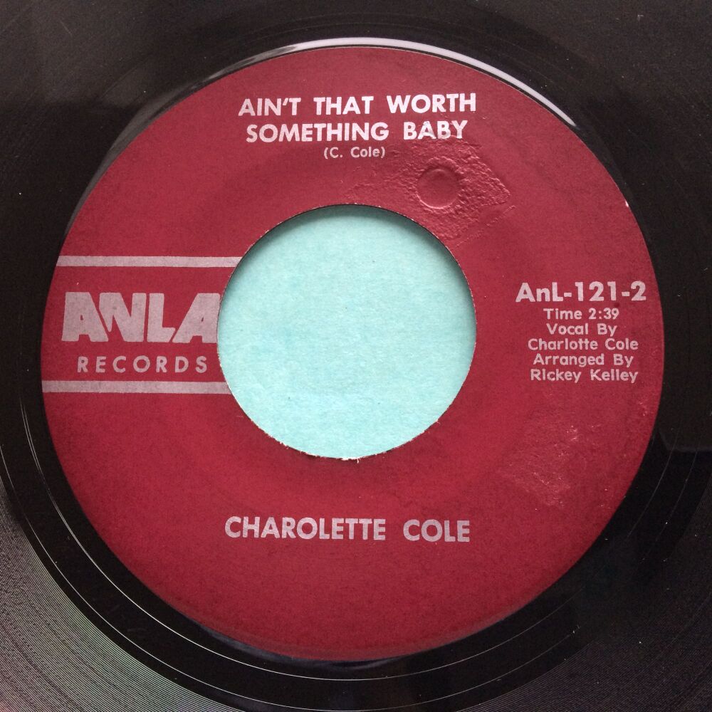 Charolette Cole - Ain't that worth something baby - Anla - Ex-