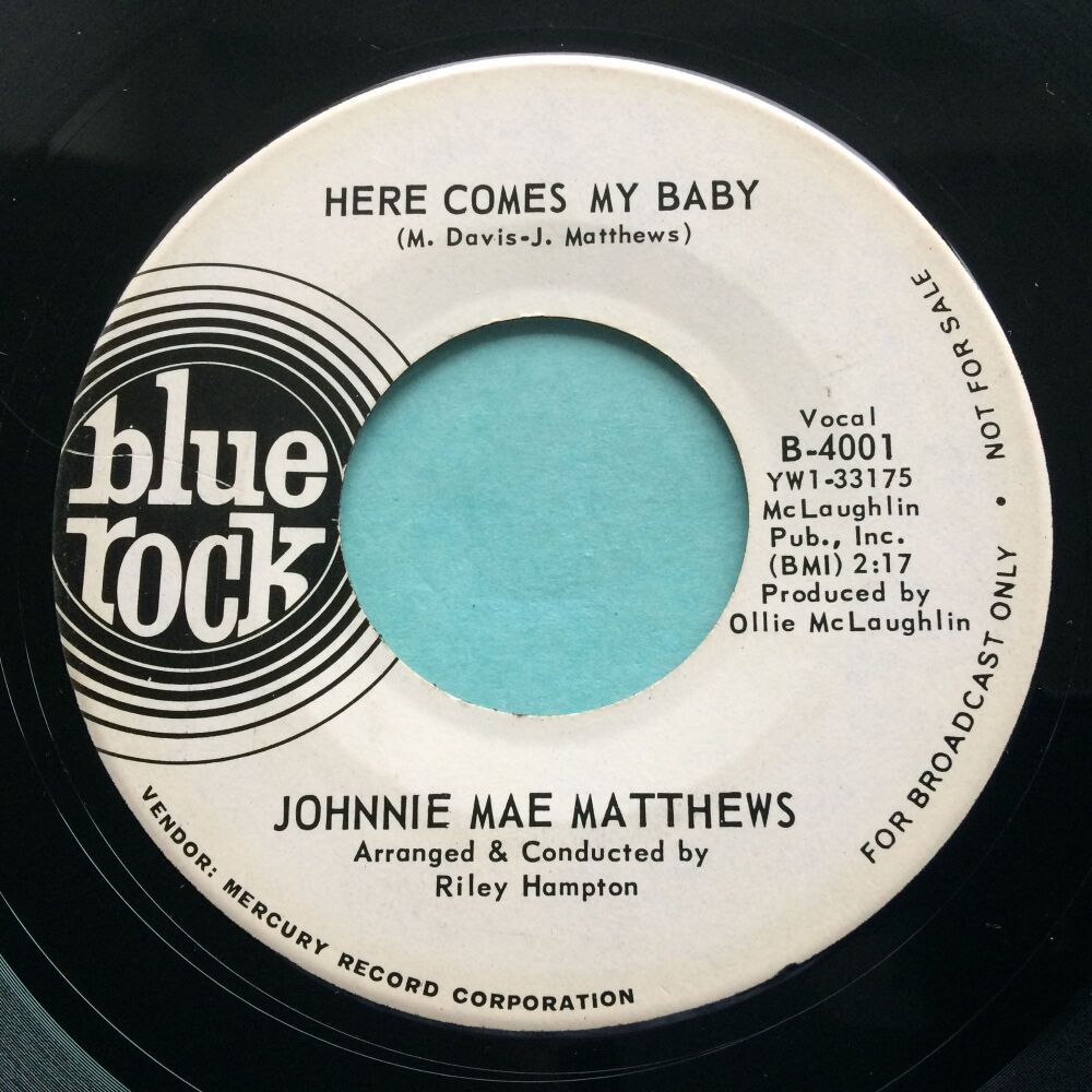 Johnnie Mae Matthews - Here comes my baby b/w Baby what's wrong - Blue Rock promo - VG+