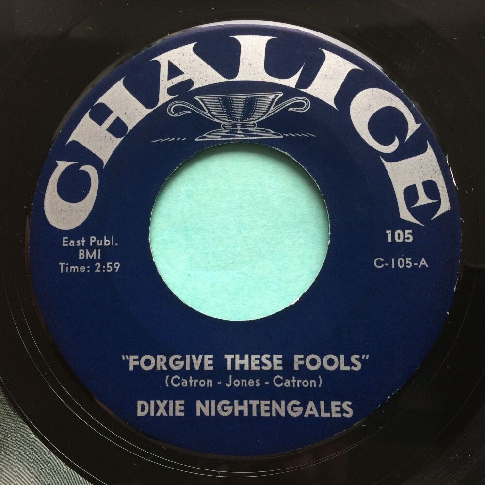 Dixie Nightingales - Forgive these fools b/w There's not a friend- Chalice - Ex